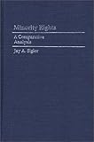 Minority Rights: A Comparative Analysis (Contributions in Political Science), Jay A. Sigler, 0313234000