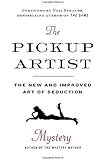The Pickup Artist: The New and Improved Art of Seduction