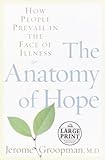 The Anatomy of Hope: How People Prevail in the Face of Illness (Random House Large Print) by 