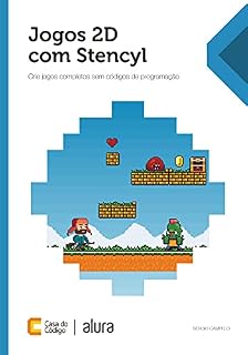 Livro Jogos 2D com Stencyl: Crie jogos completos sem códigos de programação