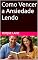 Livro Como Vencer a Ansiedade Lendo