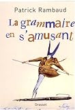 "La grammaire en s'amusant" av Patrick Rambaud
