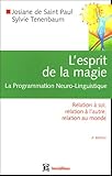 L'esprit de la magie, la Programmation Neuro-Linguistique (French Edition) by 