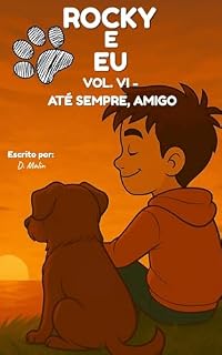 Livro Rocky e Eu - Até Sempre, Amigo: "Uma história de amizade que ficará para sempre no coração."