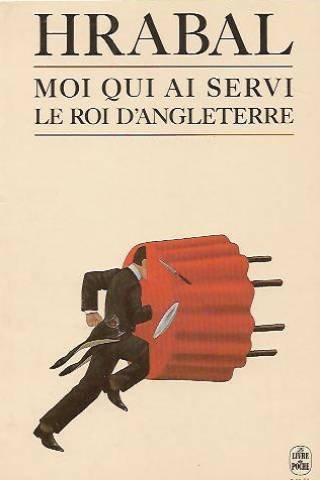 Moi qui ai servi le roi d'Angleterre: roman