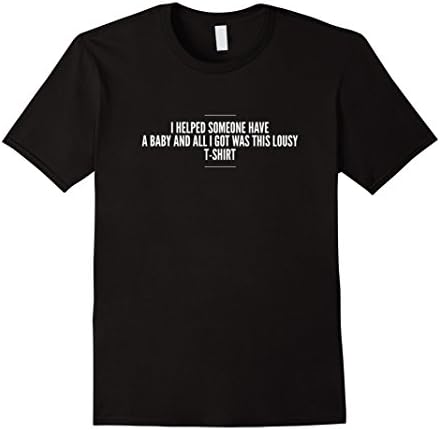 Men's Simple I Helped Someone Have A Baby And All I Got Was This L 2XL Black