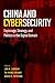 China and Cybersecurity: Espionage, Strategy, and Politics in the Digital Domain