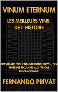 Livro VINUM ETERNUM OS MELHORES VINHOS DA HISTÓRIA: UMA VIAGEM ÉPICA PELO MUNDO DO VINHO, DE LENDAS CENTENÁRIAS A TESOUROS CONTEMPORÂNEOS.