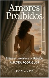 Livro Amores Proibidos: Entre a Luxúria e o Silêncio