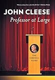 Professor at Large: The Cornell Years Professor at Large: The Cornell Years