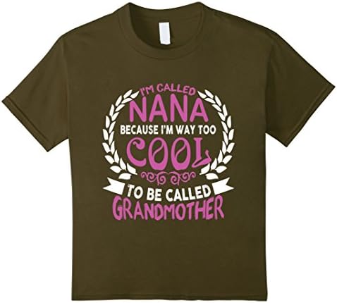 Kids I'm Called Nana T Shirt, Called Grandmother T Shirt 8 Olive