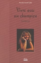 Vivre avec un champion