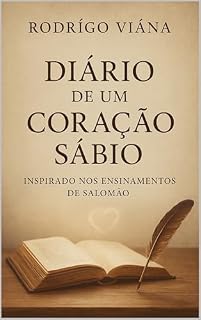 Livro DIÁRIO DE UM CORAÇÃO SÁBIO: Inspirado nos Ensinamentos de Salomão