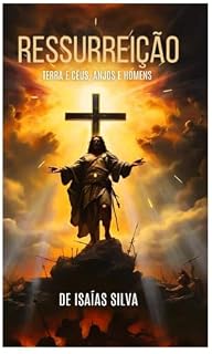 Livro Ressurreição : Terra e Céus - Anjos e Homens