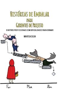 Livro Histórias de Embalar para Gerentes de Projeto: E outros profissionais com dificuldades para dormir