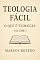Livro TEOLOGIA FACIL - VOLUME 1 O QUE É TEOLOGIA ? (TEOLOGIA FACIL EM 10 VOLUMES)
