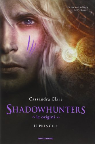 Shadowhunters. Le origini. Il principe