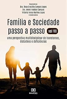 Livro Família e Sociedade passo a passo vol VII: uma perspectiva multidisciplinar de transtornos, distúrbios e deficiências
