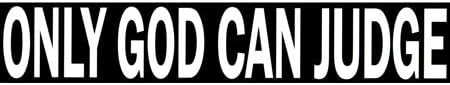 Only God Can Judge
