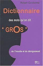 Dictionnaire des mots qu'on dit gros