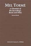 Mel Torme: A Chronicle of His Recordings, Books and Films by 