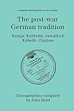 The Post-War German Tradition. 5 Discographies. Rudolf Kempe, Joseph Keilberth, Wolfgang Sawallisch, by 