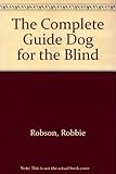 Image de The Complete Guide Dog for the Blind