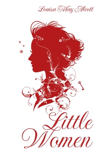 Little Women (Annotated): The Original Edition with 200+ Illustrations, Biographical Introduction, and Interesting Historical Facts (A Classic Novel by Louisa May Alcott)