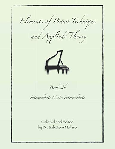 Elements of Piano Technique and Applied Theory: Book 2b Intermediate/Late Intermediate
