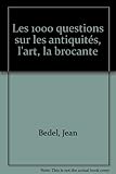 Image de Les 1000 questions sur les antiquités, l'art, la brocante