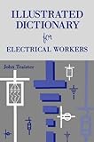 Illustrated Dictionary for Electrical Workers, Titus, Patricia A. and Traister, John E., 0827347634