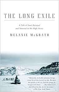 The Long Exile A Tale Of Inuit Betrayal And Survival In