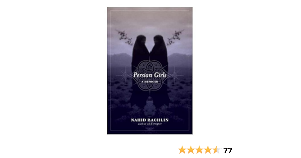 Persian Girls A Memoir Rachlin Nahid Amazon Com Books