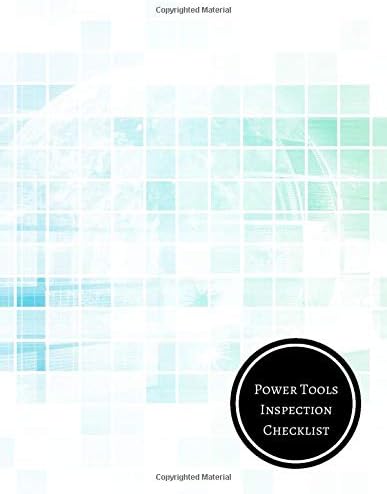 Power Tools Inspection Checklist: Power Tool Safety Checklist