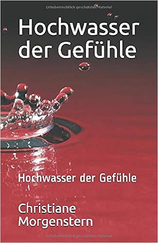 Hochwasser Der Gefuhle Liebesgeschichten Uber Die Grosse Liebe Die Das Leben Schreibt Amazon De Morgenstern Christiane Bucher