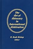 The Art of Advocacy in International Arbitration, , 192944642X