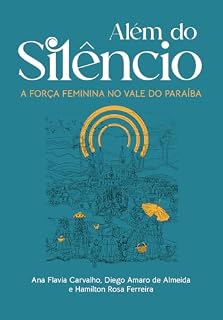 Livro Além do Silêncio: A Força Feminina no Vale do Paraíba