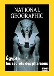 National Geographic - Egypte, Les Secrets Des Pharaons