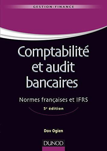Comptabilité et audit bancaires - 5e éd.: Normes françaises et IFRS (Gestion master) (French Edition)