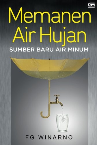 Memanen Air Hujan: Sumber baru air minum (Indonesian Edition)