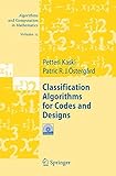 Classification Algorithms for Codes and Designs (Algorithms and Computation in Mathematics)