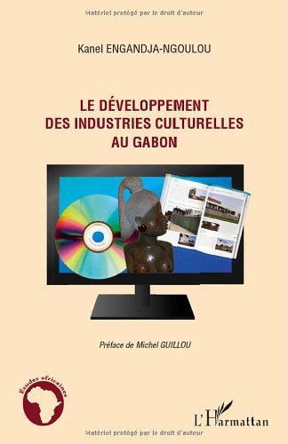 Le  développement des industries culturelles au Gabon