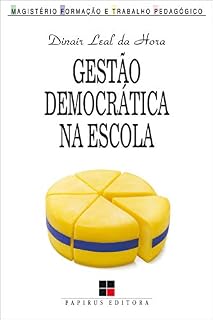 Gestão democrática na escola: Artes e ofícios da participação coletiva (Magistério: Formação e trabalho pedagógico)