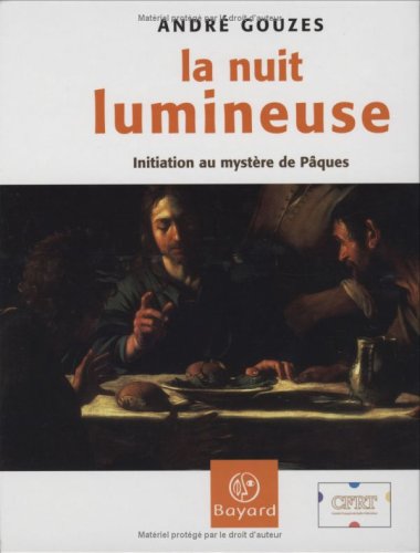 La Nuit lumineuse : Initiation au mystÃ¨re de PÃ¢ques by (Paperback)