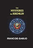Les Mysteres Du Kremlin (French Edition) by