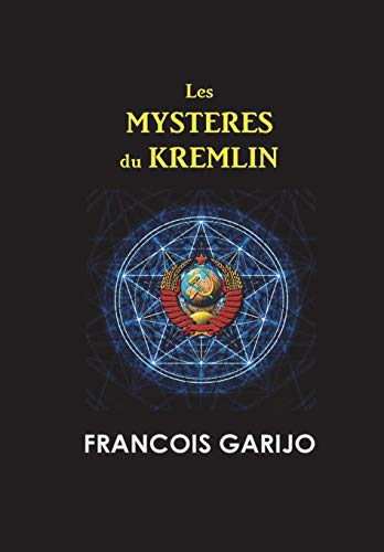 Les Mysteres Du Kremlin (French Edition) by Francois Garijo