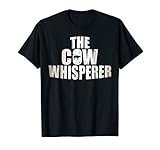 Cow Whisperer FFA Beef Cow Dairy Farmer Milk T-Shirt