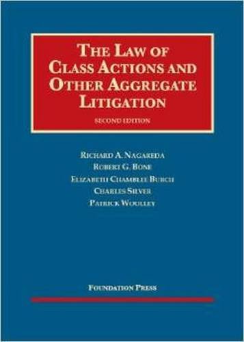 The Law of Class Actions and Other Aggregate Litigation (University Casebook Series)