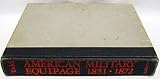 American Military Equipage, 1851-1872: A Description by Word and Picture of What the American Solide by 