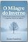 Livro O Milagre do Inverno: A arte de desacelerar, curar as raízes e organizar a mente no silêncio (Estações da Consciência)